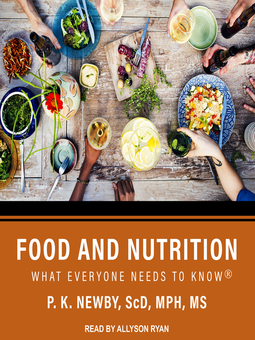 Title details for Food and Nutrition by P.K. Newby, ScD, MPH, MS - Wait list